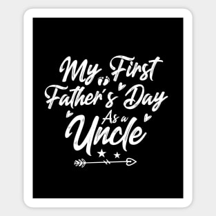 My First Father's Day As A Uncle Happy Father's Day 2021 Gift Celebration And Birthday For Dad And Grandpa Sticker